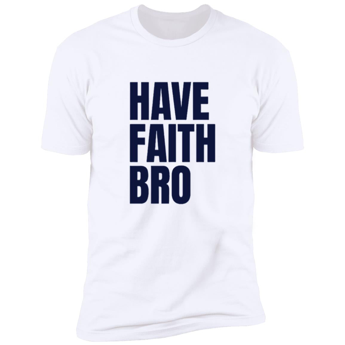 Have Faith Bro